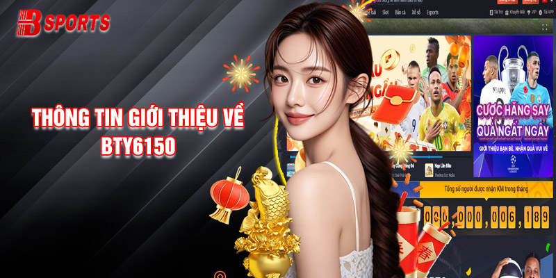 Thông Tin Giới Thiệu Về Bty6150